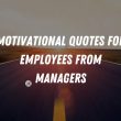 Motivational Quotes for Employees from Managers